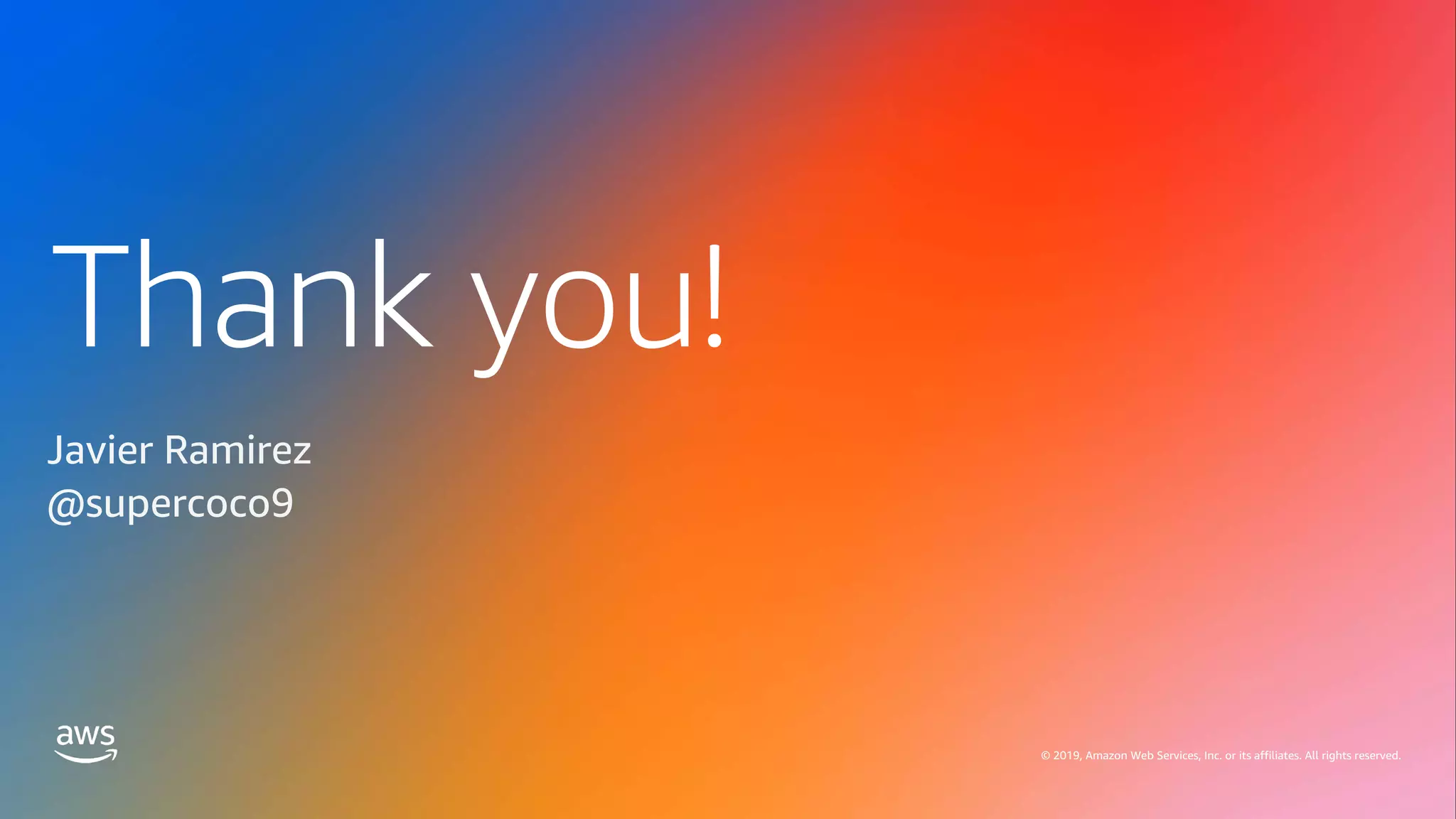 Thank you!
© 2019, Amazon Web Services, Inc. or its affiliates. All rights reserved.
Javier Ramirez
@supercoco9
 