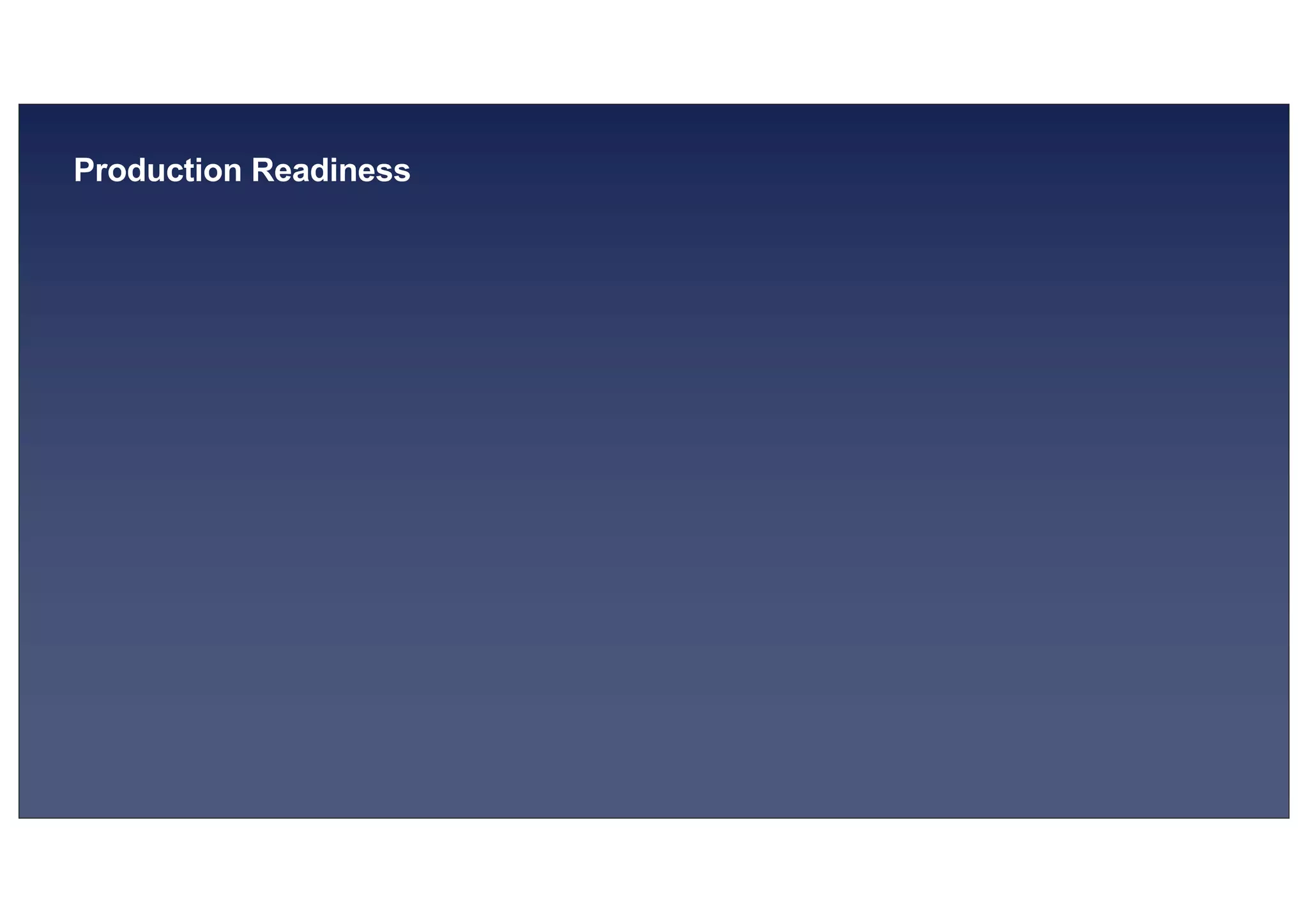 © 2019, Amazon Web Services, Inc. or its affiliates. All rights reserved.S U MMI T
Production Readiness
 