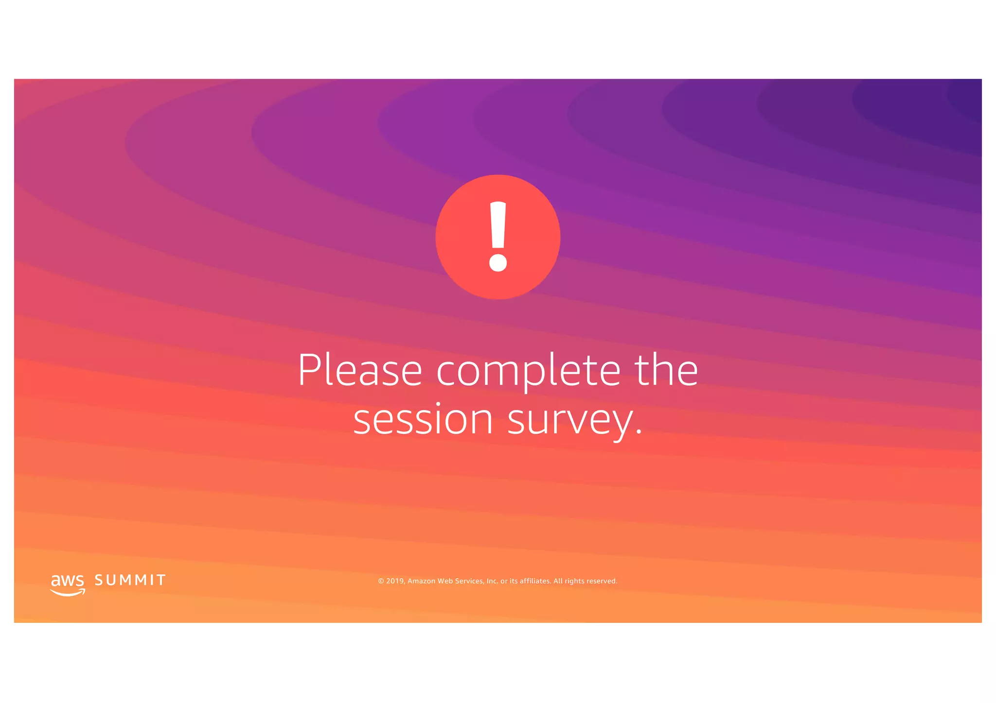 © 2019, Amazon Web Services, Inc. or its affiliates. All rights reserved.S U MMI TS U MMI T © 2019, Amazon Web Services, Inc. or its affiliates. All rights reserved.
 