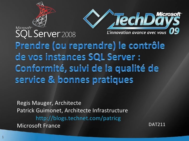 <ul><li>DAT211 </li></ul>Regis Mauger, Architecte Patrick Guimonet, Architecte Infrastructure http://blogs.technet.com/pat...