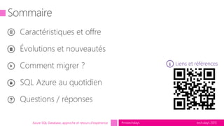 tech.days 2015#mstechdaysAzure SQL Database, approche et retours d'expérience
Liens et références
 