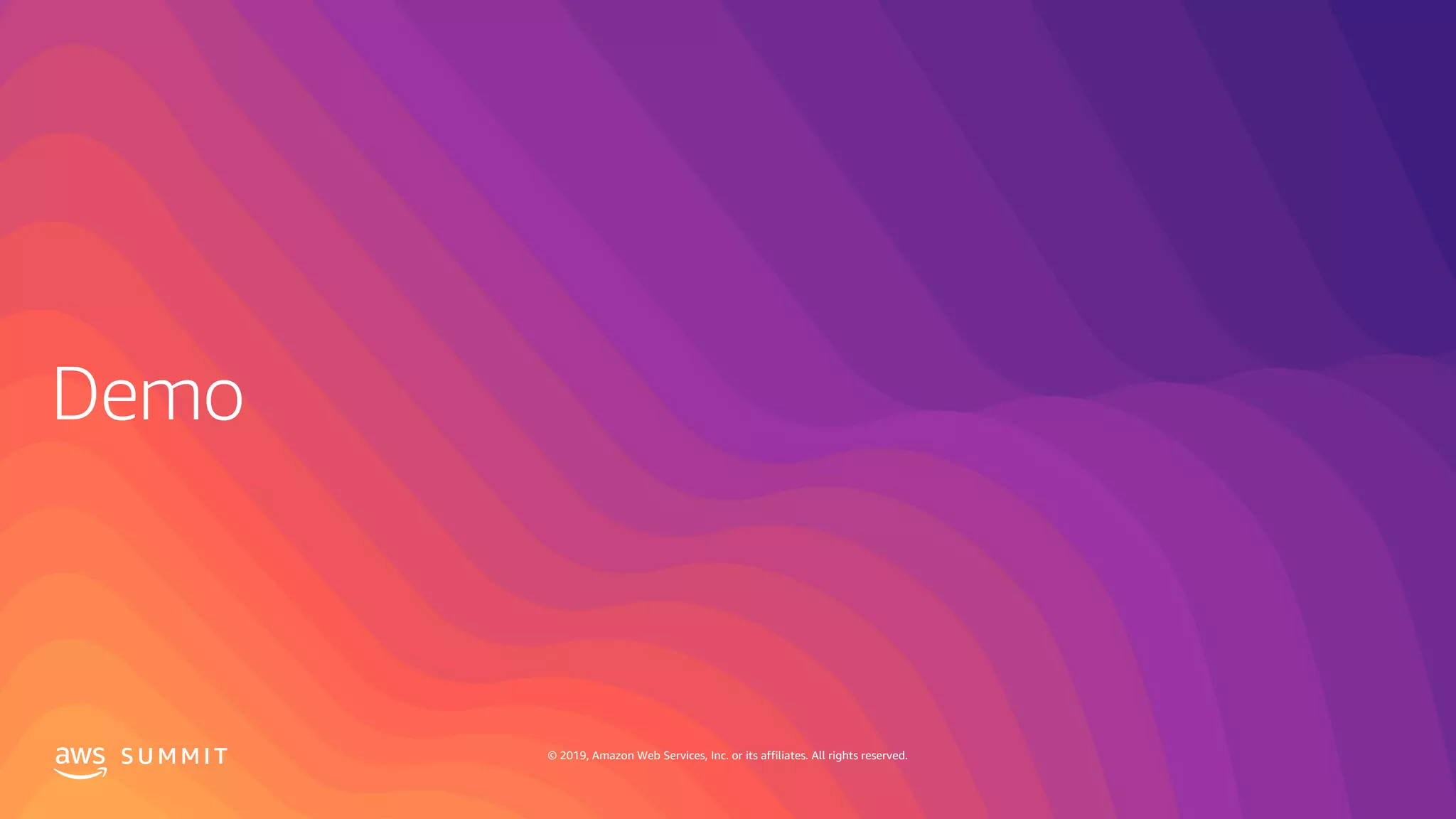 S U M M I T © 2019, Amazon Web Services, Inc. or its affiliates. All rights reserved.
 