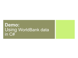 Demo:  Using  WorldBank data in C# 