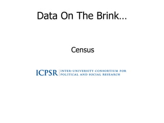 Data On The Brink… Census 