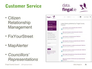 Customer Service 
• Citizen 
Relationship 
Management 
• FixYourStreet 
• MapAlerter 
• Councillors’ 
Representations 
Fin...