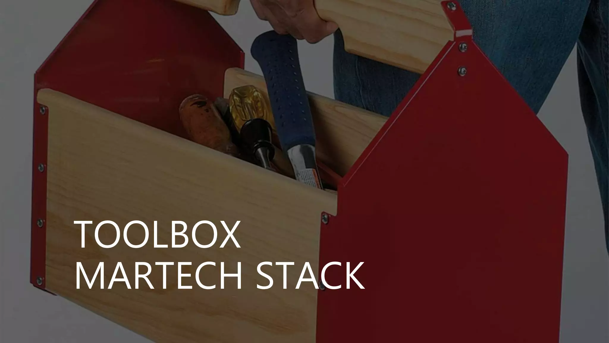 TOOLBOX
MARTECH STACK
 