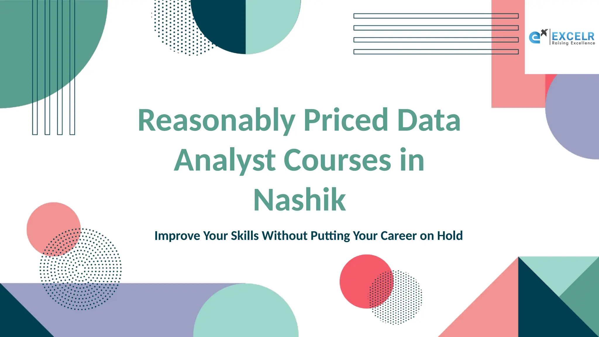 Reasonably Priced Data
Analyst Courses in
Nashik
Improve Your Skills Without Putting Your Career on Hold
 