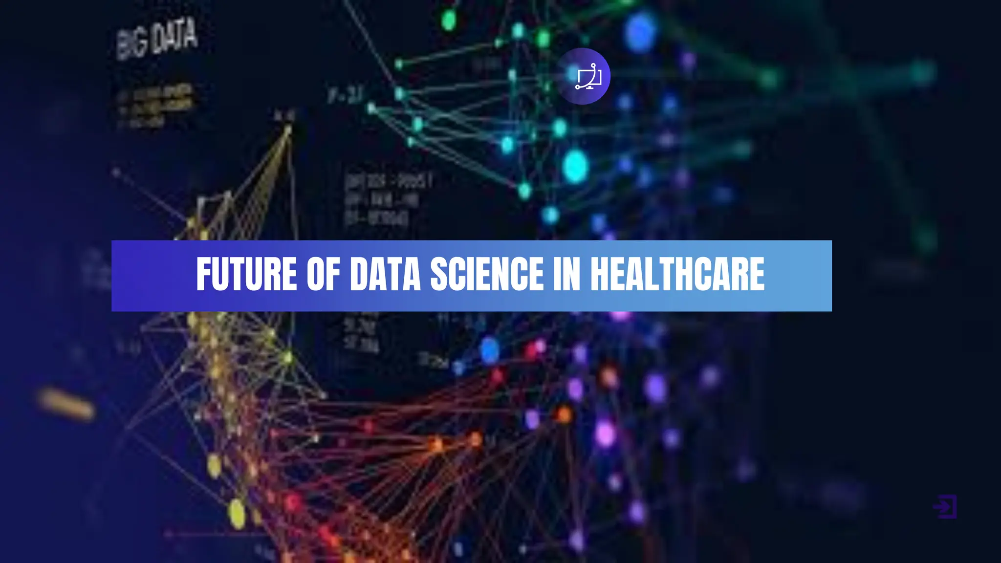 FUTURE OF DATA SCIENCE IN HEALTHCARE
 