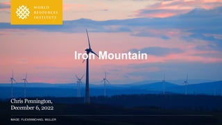 IMAGE: FLICKR/MICHAEL MULLER
Iron Mountain
Chris Pennington,
December 6, 2022
 