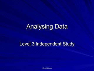 Analysing Data Level 3 Independent Study 