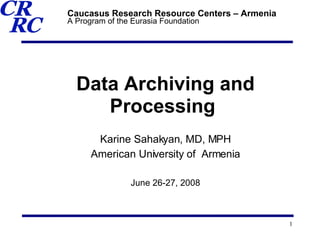 [object Object],[object Object],[object Object],[object Object],Caucasus Research Resource Centers – Armenia A Program of the Eurasia Foundation   