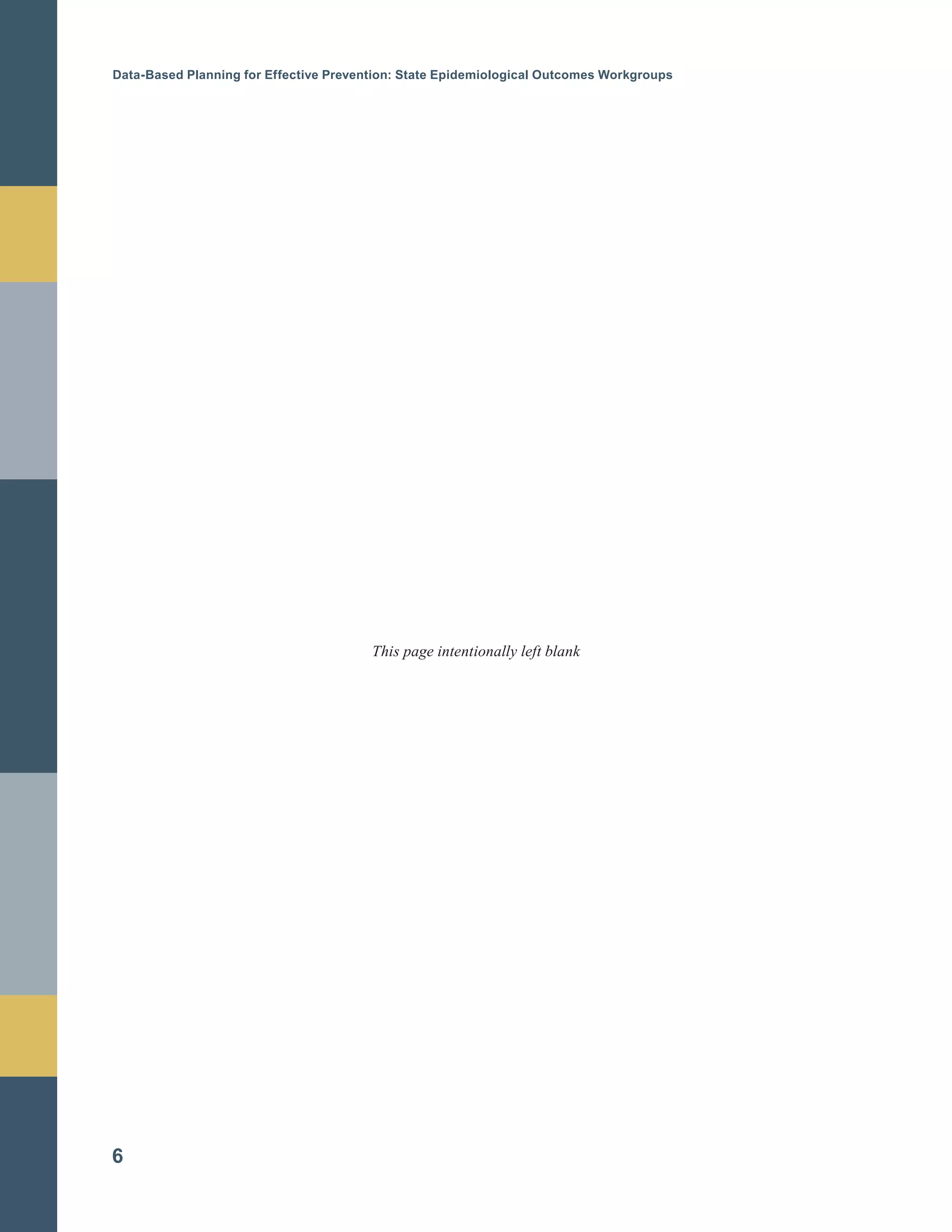 Data-Based Planning for Effective Prevention: State Epidemiological Outcomes Workgroups
This page intentionally left blank
6
 