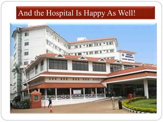 And the Hospital Is Happy As Well!
 