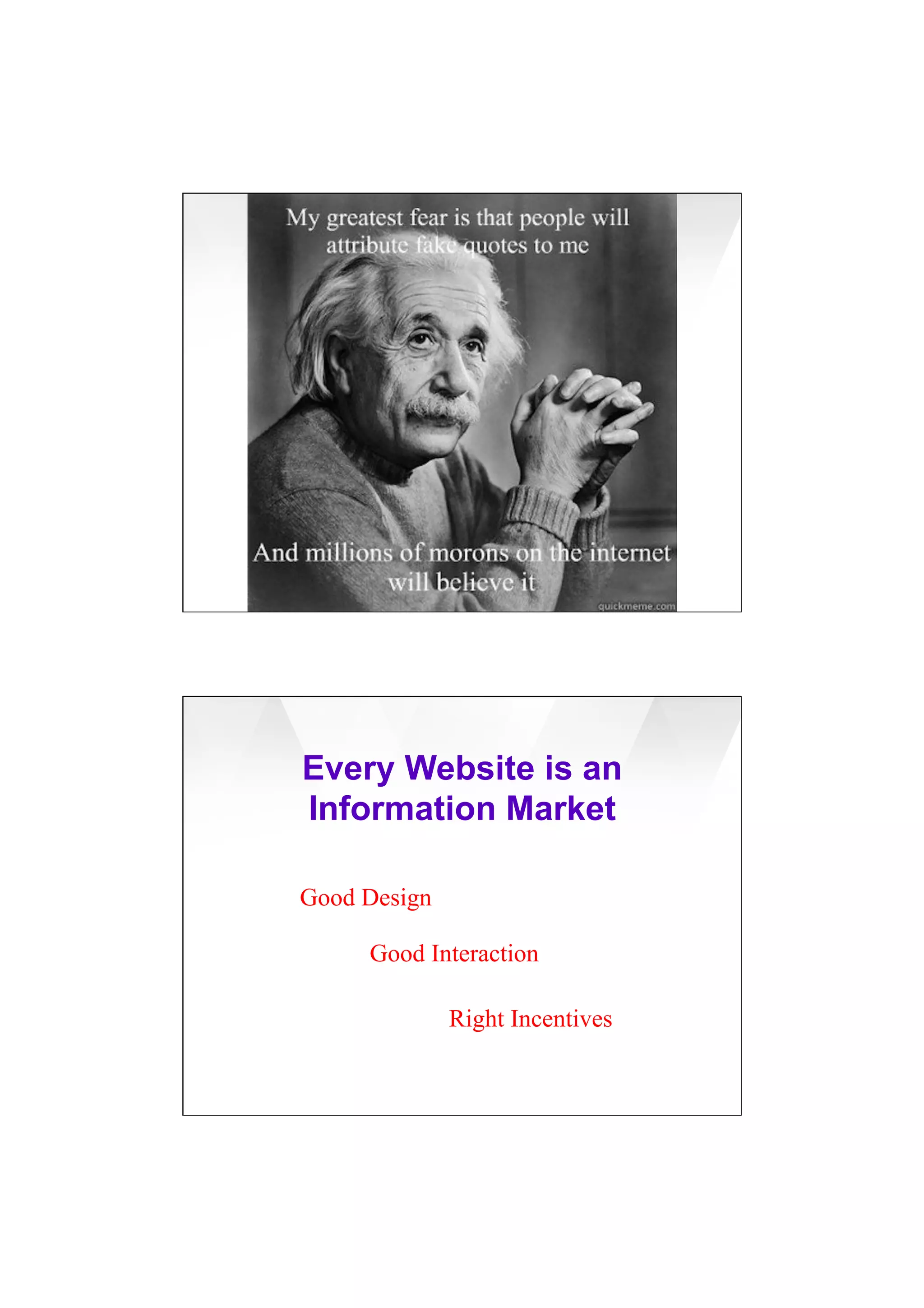 7/20/16
2
Every Website is an
Information Market
Good Design
Good Interaction
Right Incentives
 
