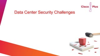 Data Center Security Challenges
 