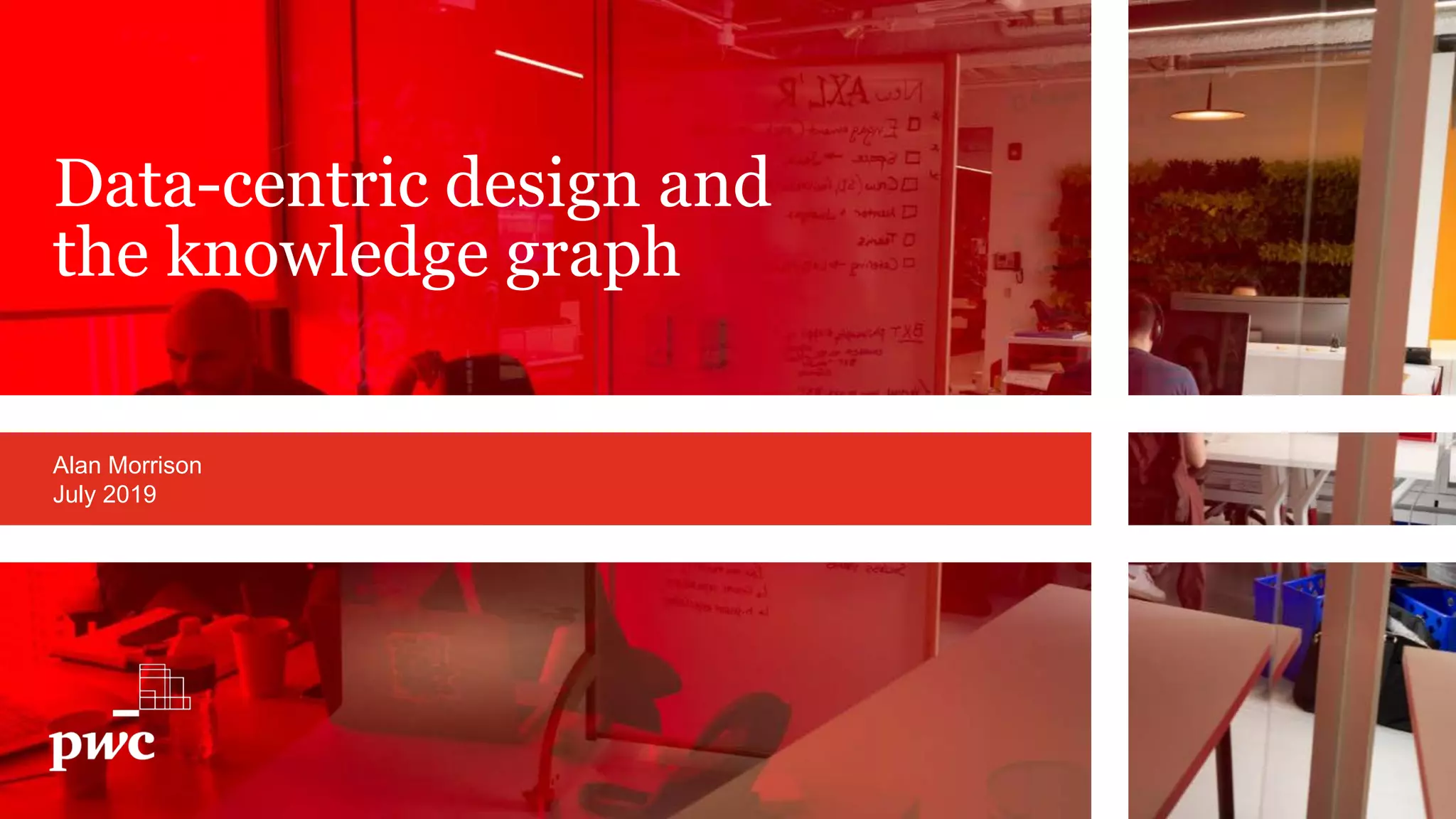 Alan Morrison
July 2019
Data-centric design and
the knowledge graph
 