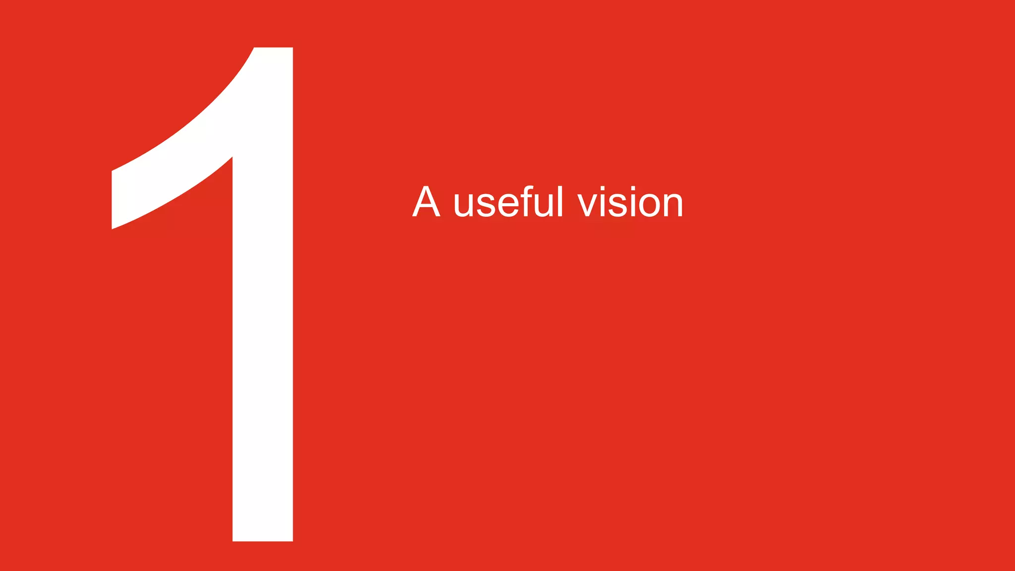 A useful vision
 