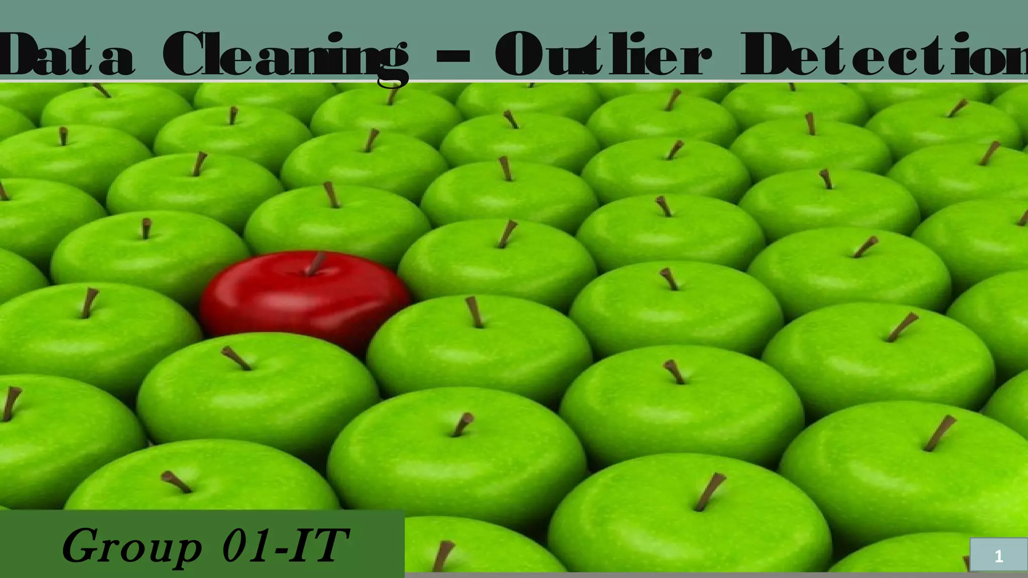 Presentation Title
Your company information
Presentation subtitle
Data Cleaning – Outlier Detection
Group 01-IT 1
 