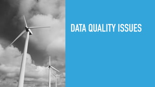 DATA QUALITY ISSUES
 