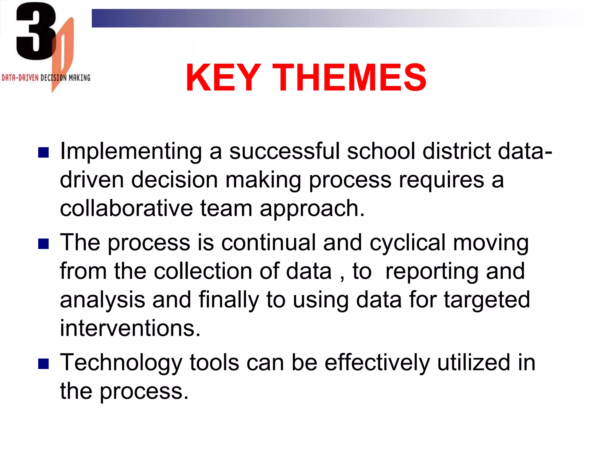 Deliver information to decision makers (classroom, building, district)