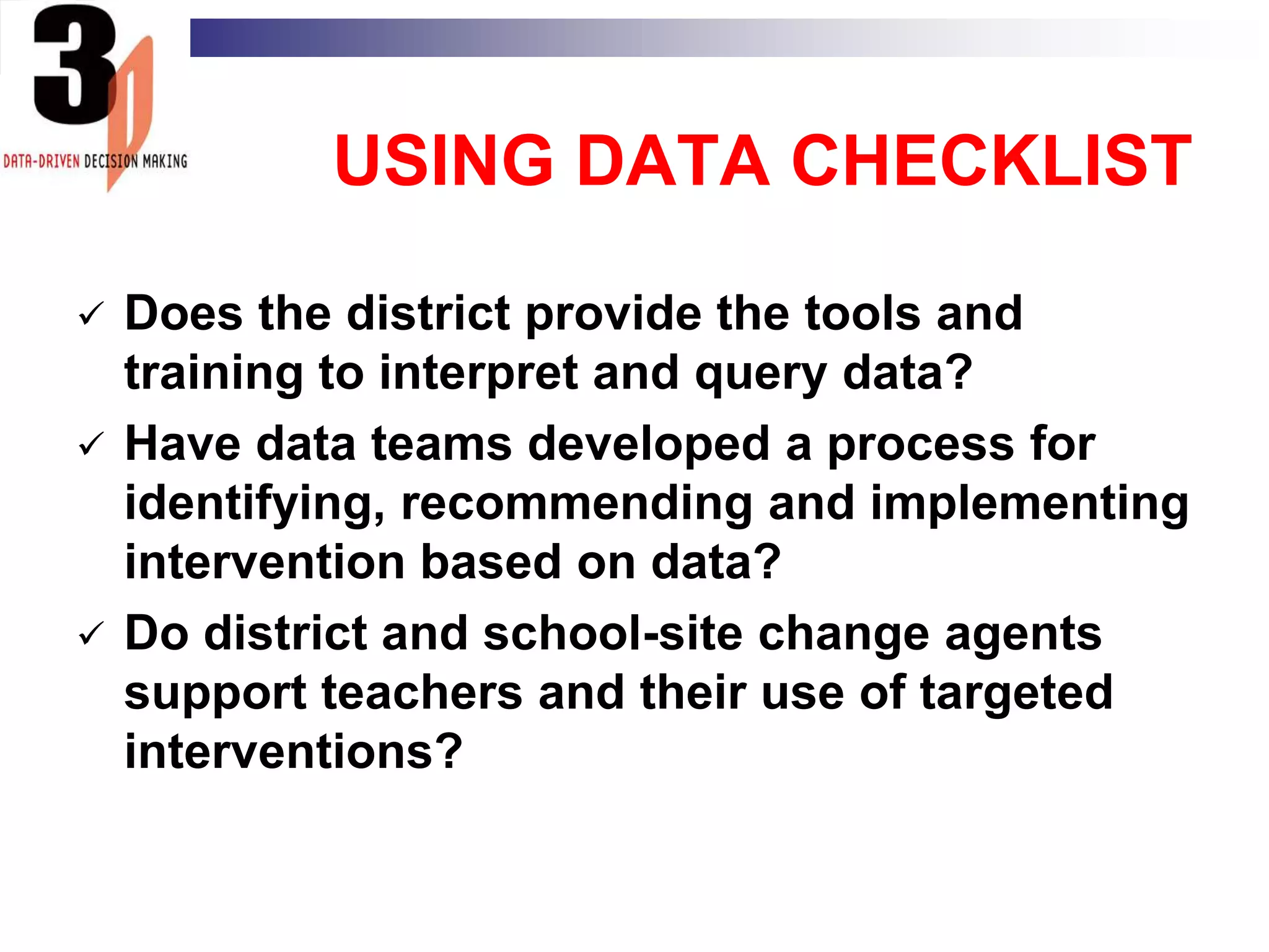 Data –driven decision making can be a powerful tool in changing student outcomes and promoting continuous improvement. NEW!!From Vision to Action: How School Districts Use Data to Improve Performancefor school district leaders and K-12 educators seeking ways to implement a data-driven decision making process