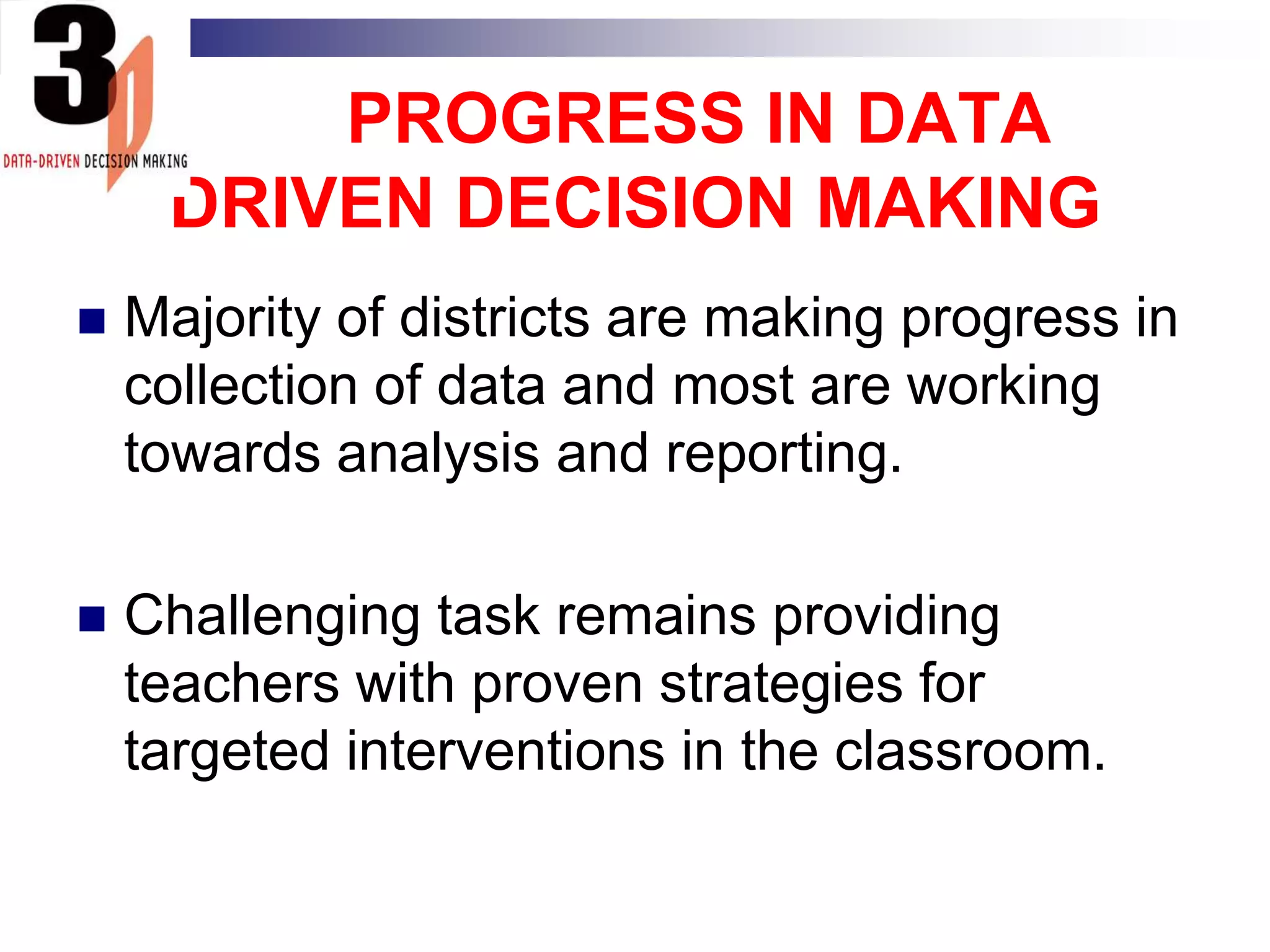 DATA RICH DISTRICTSFrom Vision to Action draws from interviews with more than 30 experts around the country  Detailed profiles of Lemon Grove School District (CA), Fulton County Schools (GA) and Cleveland Municipal School District (OH). Profiles and examples  in From Vision to Action provide others with examples and techniques. 