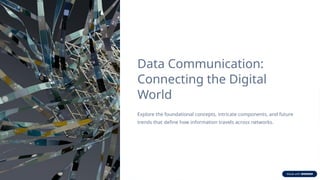 Data Connection Presentation Data-Communication-Connecting-the-Digital-World.pptx