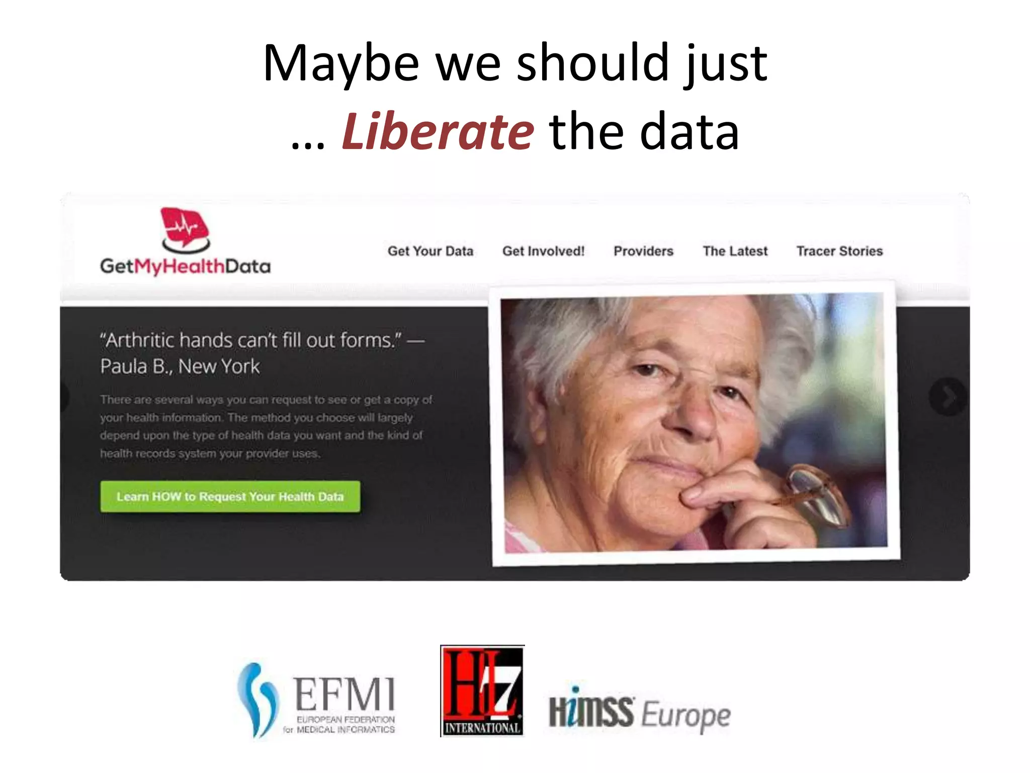 Maybe we should just
… Liberate the data
 