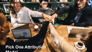 Pick One Attribution
 
