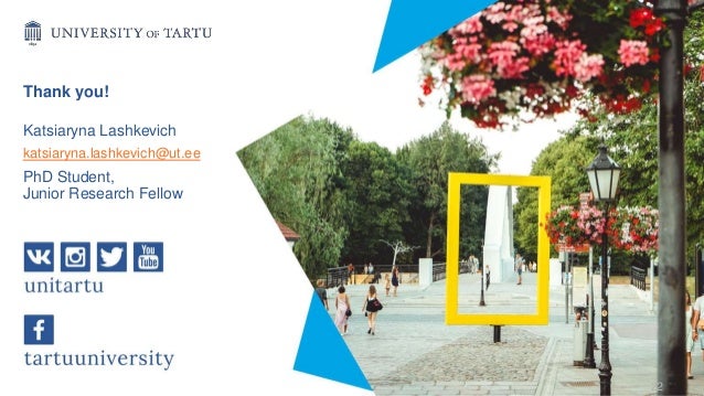 Katsiaryna Lashkevich
katsiaryna.lashkevich@ut.ee
PhD Student,
Junior Research Fellow
22
Thank you!
 