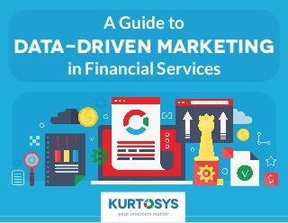A Guide to
data-driven marketing
in Financial Services
 