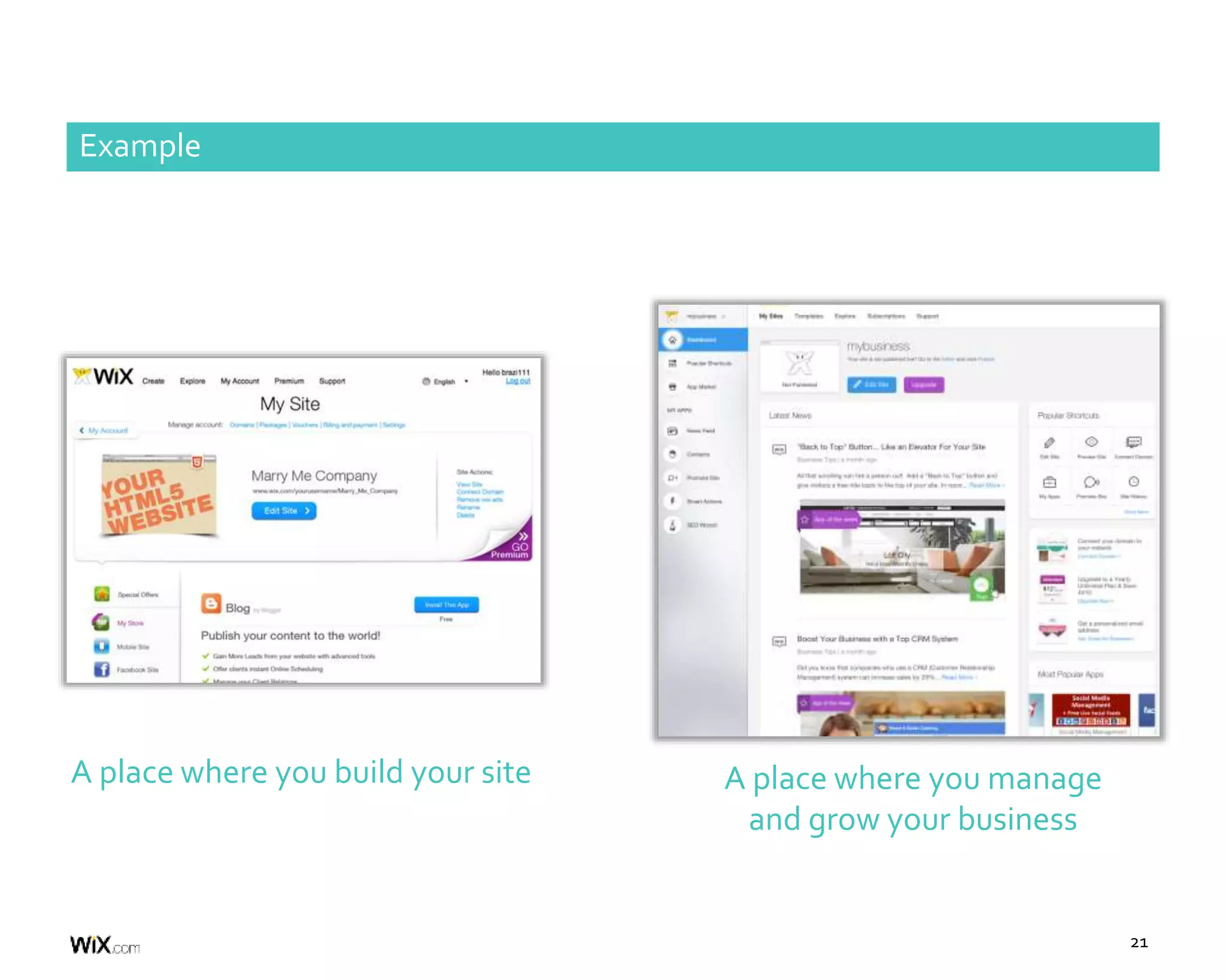 21
Example
A place where you build your site A place where you manage
and grow your business
 