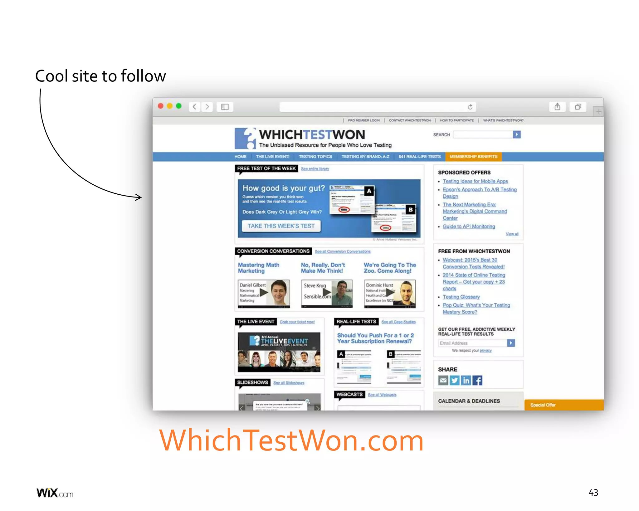 43
WhichTestWon.com
Cool site to follow
 