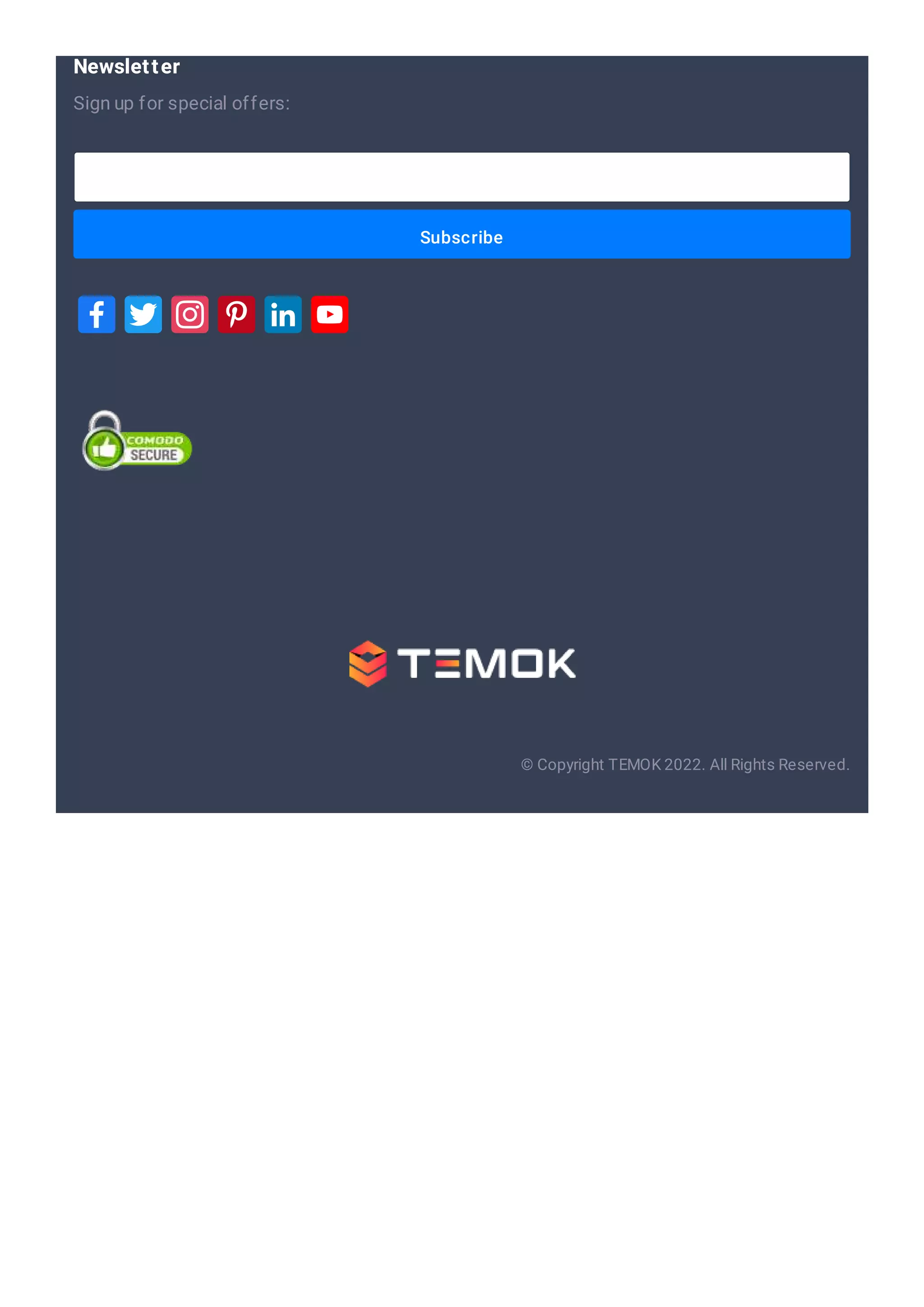 Subscribe
Sign up for special offers:
Newsletter
© Copyright TEMOK 2022. All Rights Reserved.
 