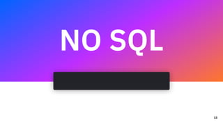 Quix
/
Data
Natives
2022
NO SQL
18
 