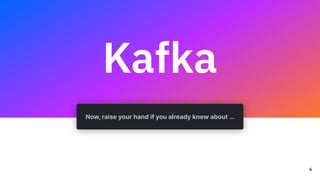 Quix
/
Data
Natives
2022
Kafka
Now, raise your hand if you already knew about …
6
 