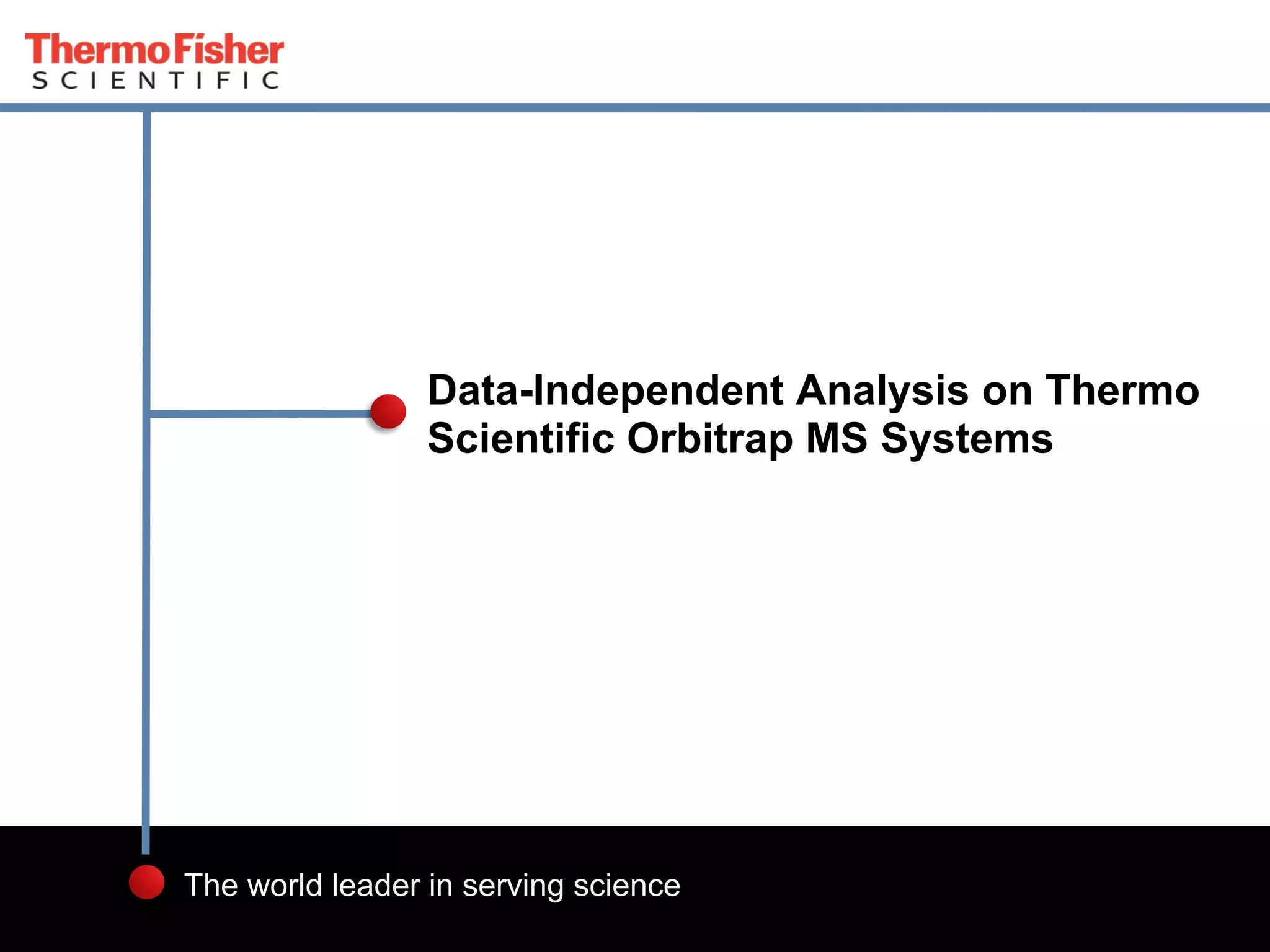 Data Independent Analysis on Thermo Scientific Orbitrap MS Systems | PDF