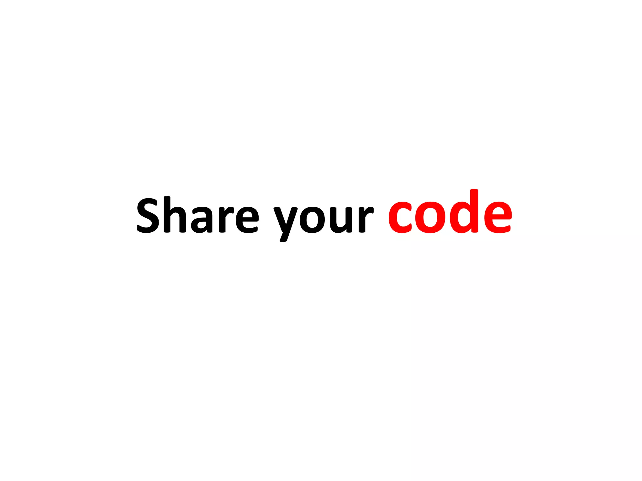 Share your code
 