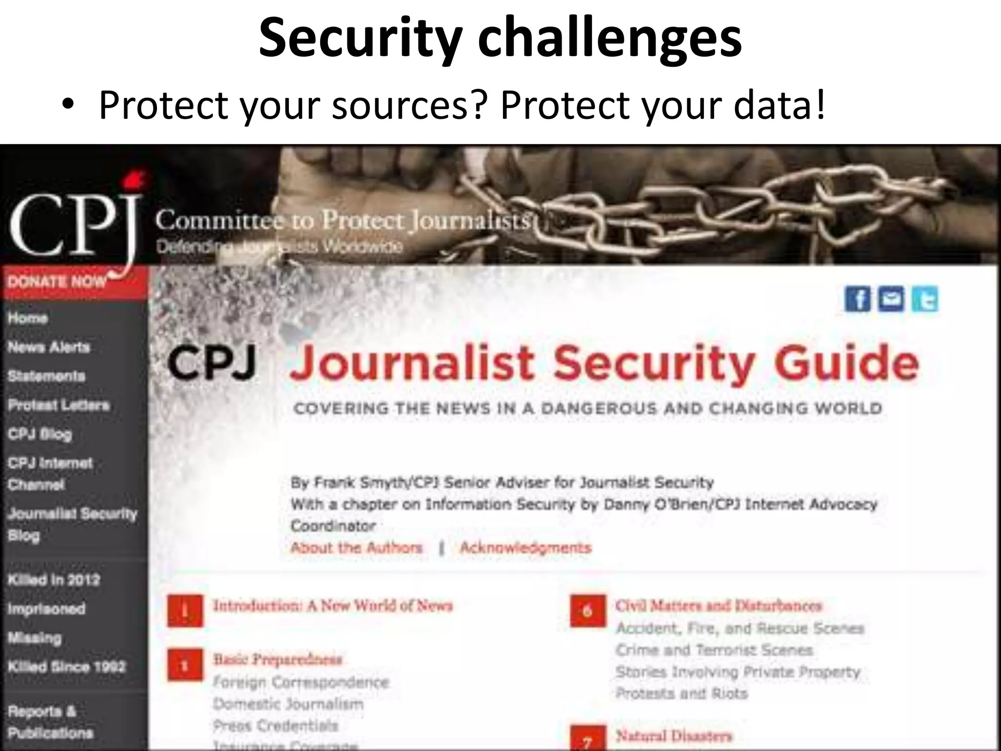 Security challenges
• Protect your sources? Protect your data!
 