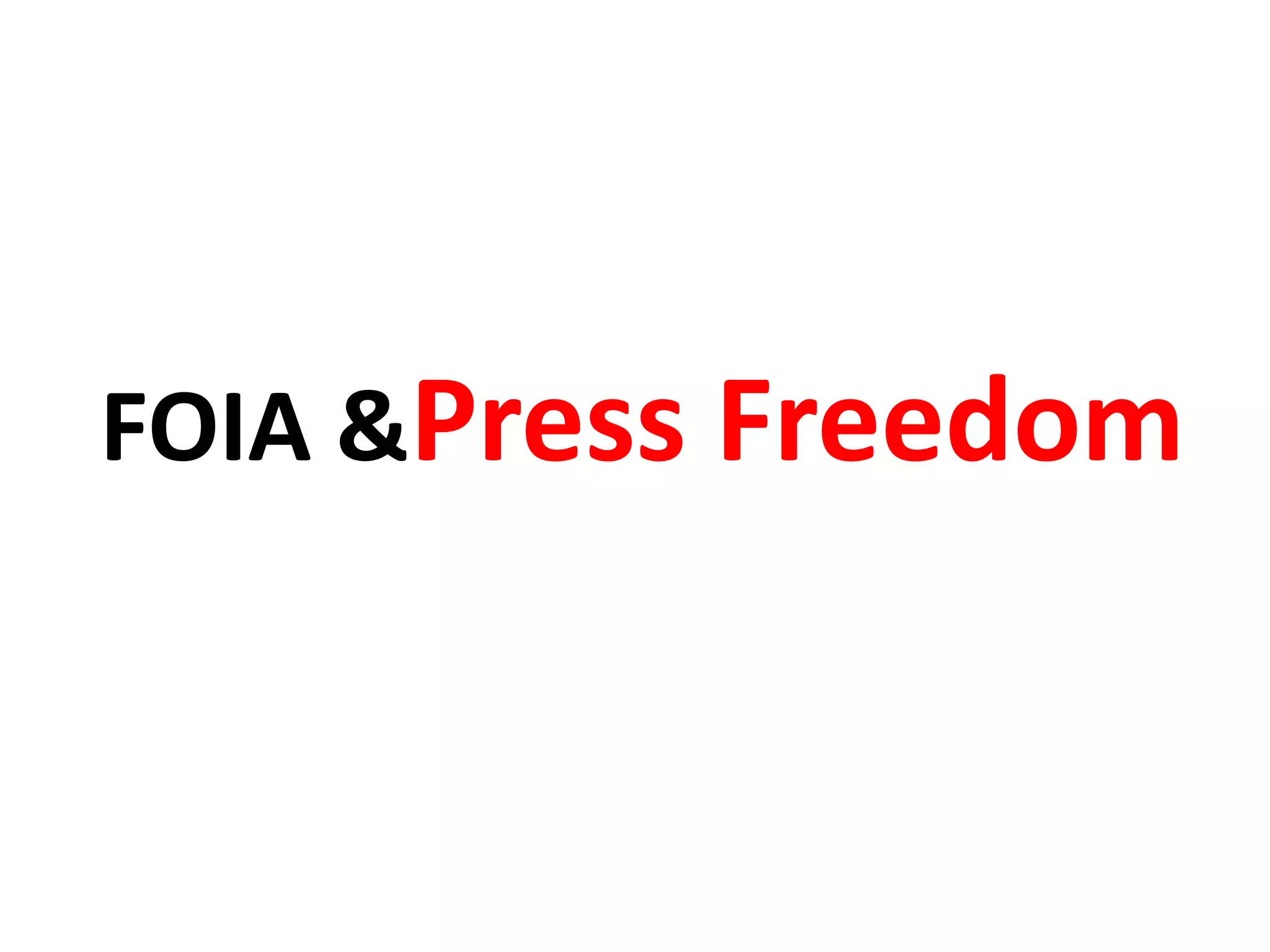 FOIA &Press Freedom
 
