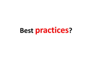 Best practices?
 