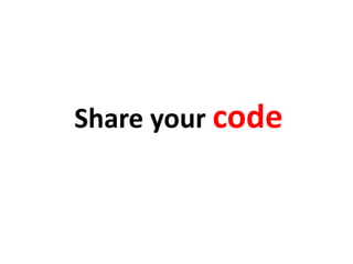 Share your code
 