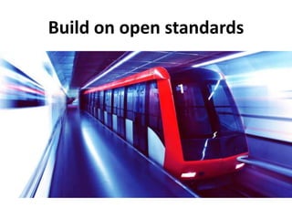 Build on open standards
 