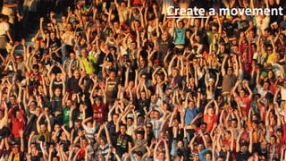 Create a movement
 