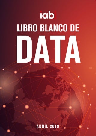 LIBRO BLANCO DE
ABRIL 2019
DATA
 