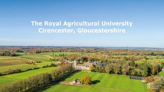 The Royal Agricultural University
Cirencester, Gloucestershire
 
