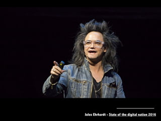 Jules Ehrhardt - State of the digital nation 2016
 