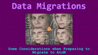 Data Migrations
Some Considerations when Preparing to
Migrate to AtoM
http://boingboing.net/2016/11/08/heres-the-unexpected-origin.html
 