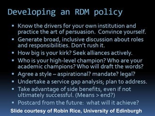 Slide courtesy of Robin Rice, University of Edinburgh
DCC London, Imperial College, 22 May 2012 #dcc_london
 