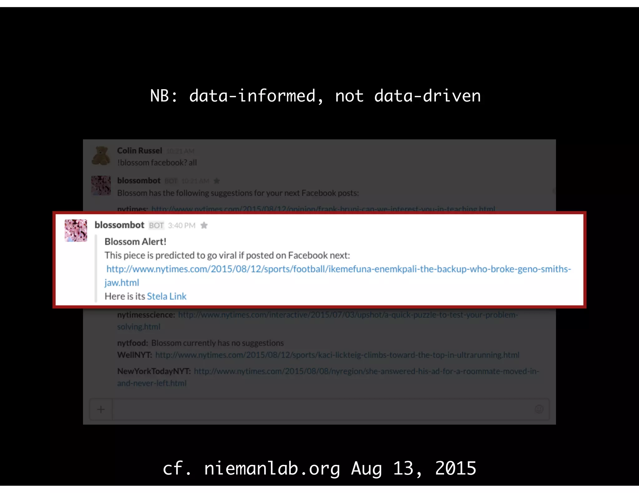 NB: data-informed, not data-driven
cf. niemanlab.org Aug 13, 2015
 